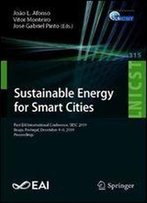 Sustainable Energy For Smart Cities: First Eai International Conference, Sesc 2019, Braga, Portugal, December 46, 2019, Proceedings (Lecture Notes Of ... And Telecommunications Engineering)