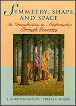 Symmetry, Shape, And Space: An Introduction To Mathematics Through Geometry (key Curriculum Press)