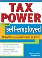 Tax Power For The Self-Employed: Straightforward Advice From An Expert