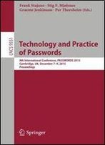 Technology And Practice Of Passwords: 9th International Conference, Passwords 2015, Cambridge, Uk, December 7-9, 2015, Proceedings