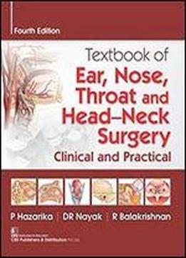 Textbook Of Ear, Nose, Throat And Head-neck Surgery: Clinical And Practical