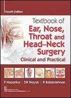 Textbook Of Ear, Nose, Throat And Head-Neck Surgery: Clinical And Practical