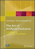 The Art Of Artificial Evolution: A Handbook On Evolutionary Art And Music (Natural Computing Series)
