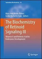 The Biochemistry Of Retinoid Signaling Iii: Vitamin A And Retinoic Acid In Embryonic Development