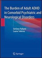 The Burden Of Adult Adhd In Comorbid Psychiatric And Neurological Disorders