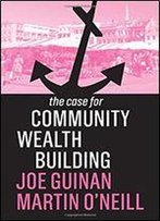 The Case For Community Wealth Building