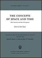 The Concepts Of Space And Time: Their Structure And Their Development: 022 (Boston Studies In The Philosophy And History Of Science)
