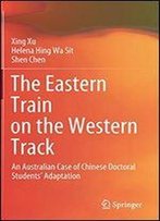 The Eastern Train On The Western Track: An Australian Case Of Chinese Doctoral Students Adaptation