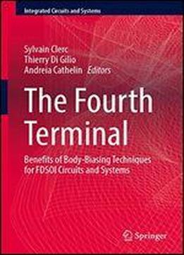 The Fourth Terminal: Benefits Of Body-biasing Techniques For Fdsoi Circuits And Systems