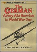 The German Army Air Service In World War One (Vintage Warbirds 2)