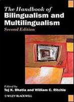 The Handbook Of Bilingualism And Multilingualism