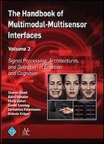 The Handbook Of Multimodal-Multisensor Interfaces, Volume 2: Signal Processing, Architectures, And Detection Of Emotion And Cognition (Acm Books)