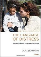 The Language Of Distress: Understanding A Child's Behaviour