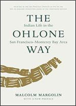The Ohlone Way: Indian Life In The San Francisco-monterey Bay Area