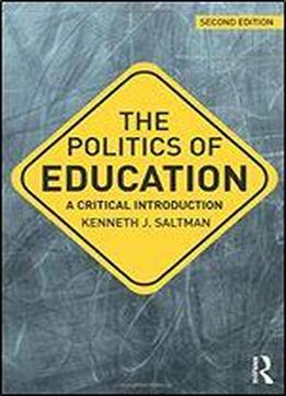 The Politics Of Education (critical Introductions In Education)