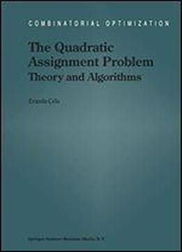 The Quadratic Assignment Problem: Theory And Algorithms (combinatorial Optimization)