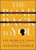 The Road Back To You: An Enneagram Journey To Self-Discovery