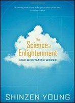 The Science Of Enlightenment: How Meditation Works