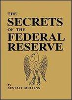 The Secrets Of The Federal Reserve: The London Connection