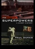 The Superpowers: A Short History