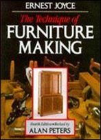 The Technique Of Furniture Making