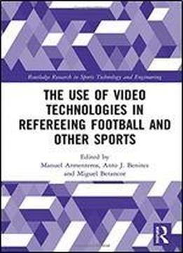 The Use Of Video Technologies In Refereeing Football And Other Sports