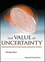 The Value Of Uncertainty: Dealing With Risk In The Equity Derivatives Market