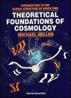 Theoretical Foundations Of Cosmology: Introduction To The Global Structure Of Space-Time
