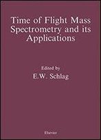 Time-Of-Flight Mass Spectrometry And Its Applications