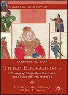 Titled Elizabethans (queenship And Power)
