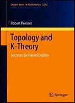 Topology And K-Theory: Lectures By Daniel Quillen