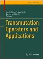 Transmutation Operators And Applications