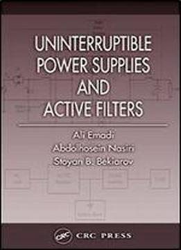 Uninterruptible Power Supplies And Active Filters (power Electronics And Applications Series)