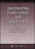 Uninterruptible Power Supplies And Active Filters (Power Electronics And Applications Series)