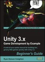 Unity 3.X Game Development By Example Beginner's Guide