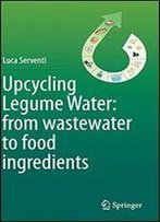 Upcycling Legume Water: From Wastewater To Food Ingredients