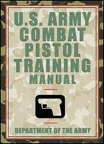 U.S. Army Combat Pistol Training Manual