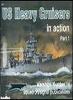 Us Heavy Cruisers In Action, Part 1 (Squadron Signal 4014)