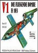 V-1 Die Fliegende Bombe Fi 103 (Waffen-Arsenal Band 97)