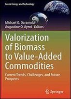 Valorization Of Biomass To Value-Added Commodities: Current Trends, Challenges, And Future Prospects