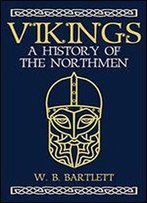 Vikings: A History Of The Northmen