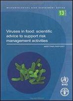 Viruses In Food: Scientific Advice To Support Risk Management Activities (Microbiological Risk Assessment)