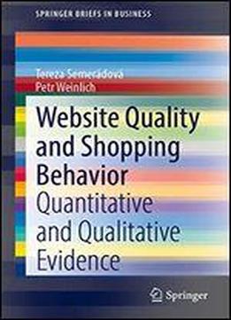 Website Quality And Shopping Behavior: Quantitative And Qualitative Evidence