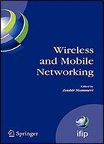 Wireless And Mobile Networking: Ifip Joint Conference On Mobile Wireless Communications Networks (Mwcn'2008) And Personal Wireless Communications ... And Communication Technology (284))