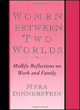 Women Between Two Worlds (women In The Political Economy)