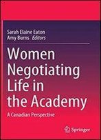 Women Negotiating Life In The Academy: A Canadian Perspective