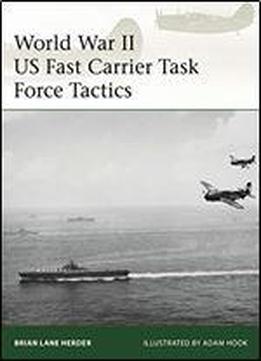 World War Ii Us Fast Carrier Task Force Tactics