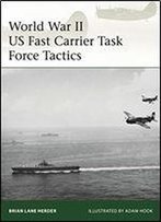 World War Ii Us Fast Carrier Task Force Tactics