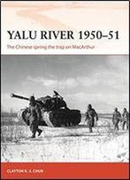 Yalu River 195051: The Chinese Spring The Trap On Macarthur