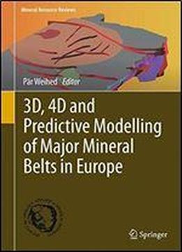 3d, 4d And Predictive Modelling Of Major Mineral Belts In Europe